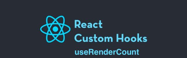 React Custom Hook: useRenderCount