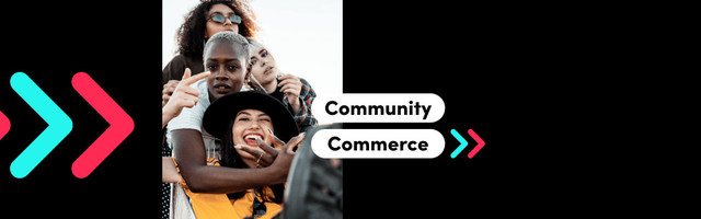 TikTok focuses on eCommerce expansion through Community Commerce