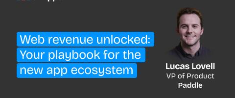Cracking the code to web revenue in the new app economy