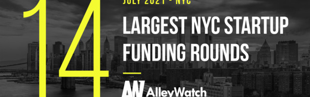 The 14 Largest NYC Tech Startup Funding Rounds of July 2021