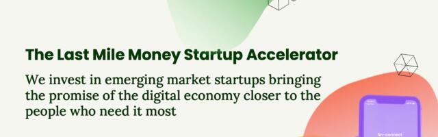 African startups invited to apply for Last Mile Money Accelerator programme