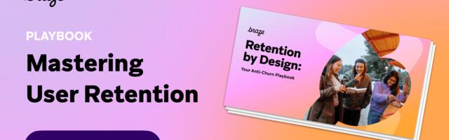 Braze’s Retention Playbook is now live