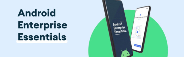 Google launches Android Enterprise Essentials, a mobile device management service for small businesses