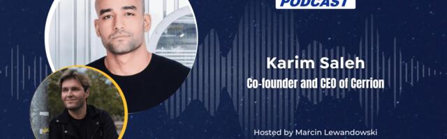 EU-Startups Podcast | Episode 148: Karim Saleh, Co-founder and CEO of Cerrion