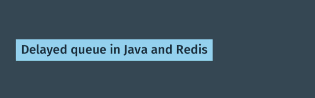 [Translation] Delayed queue in Java and Redis