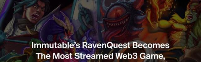 Immutable RavenQuest becomes most-streamed Web3 game with 1M-plus streams