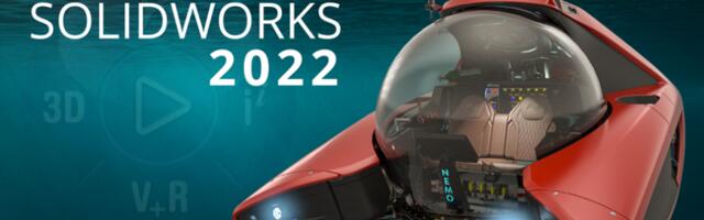 SolidWorks 2022 from Dassault Systèmes Includes Custom Enhancements to Accelerate Product Development