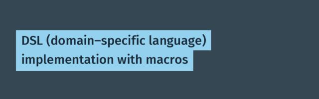 DSL (domain-specific language) implementation with macros