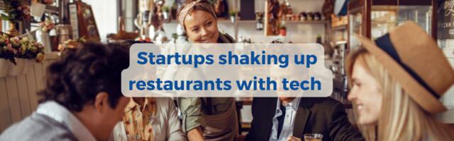 10 European startups shaking up restaurants with tech