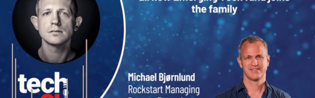 🎙️ Rock steady with Rockstart’s managing partner Emerging Tech Fund Europe - Michael Bjørnlund