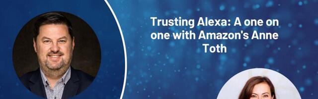 Trusting Alexa: A one on one with Amazon's Anne Toth