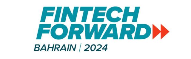 Fintech Forward 2024 Returns to Bahrain: Exploring Generative AI, Blockchain, and the Future of Finance