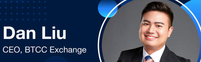 BTCC Exchange Appoints Dan Liu as CEO Ahead of 14th Anniversary Milestone
