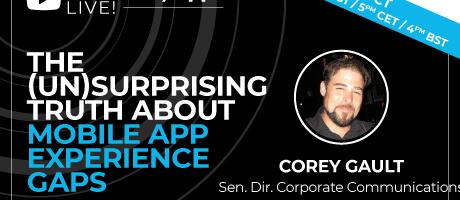 Mobile App Experience Gaps: insights from the 200+ app developer survey [webinar]