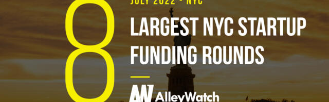 The 8 Largest NYC Tech Startup Funding Rounds of July 2022