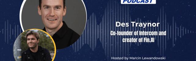 EU-Startups Podcast | Episode 134: Des Traynor, Co-founder of Intercom and creator of Fin.AI