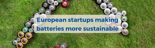 European startups making better batteries for a more sustainable energy transition