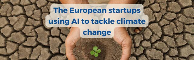 The European startups using AI to tackle climate change