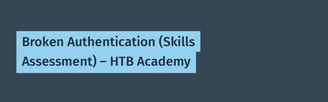 Broken Authentication (Skills Assessment) — HTB Academy