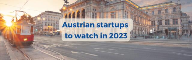10 awesome Austrian startups to watch in 2023!