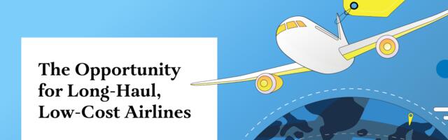 The Opportunity for Long-Haul, Low-Cost Airlines