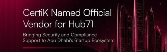 CertiK joins Hub71 as official vendor to strengthen Web3 security and compliance for startups