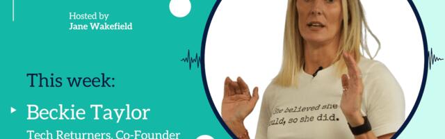 What I learned failing to make small talk at the school gates – Beckie Taylor, Tech Returners