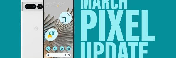 March 2023 Android Security Update Available for Google Pixel Phones