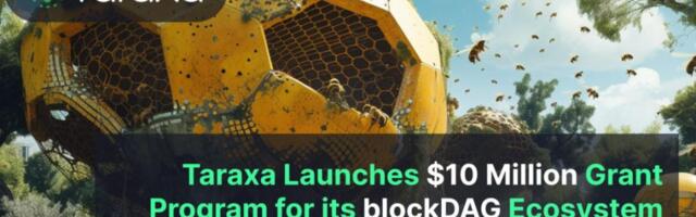 Taraxa Launches $10 Million Grant Program for its blockDAG Ecosystem