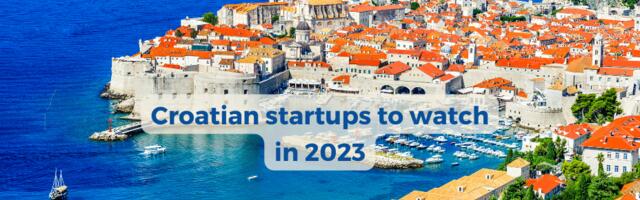10 super promising startups from Croatia to watch in 2023!