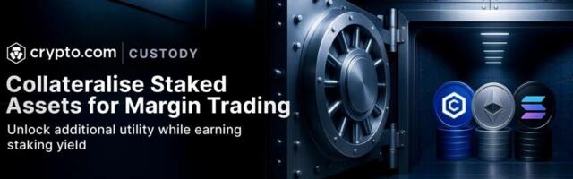 Crypto.com Custody now lets clients use staked assets as collateral for margin trading