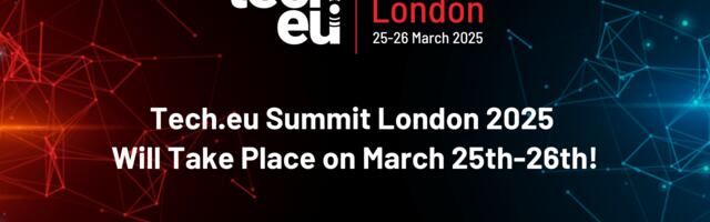 Tech.eu Summit London 2025 will take place on March 25th-26th!