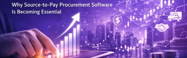 The Hidden Lever of Corporate Resilience: Why Source-to-Pay Procurement Software Is Now Essential