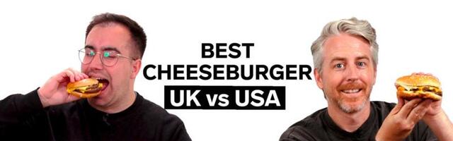 We compared cheeseburgers in the US and UK