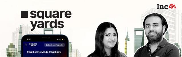 How Square Yards Built A INR 1,400 Cr+ Business By Owning The Entire Real Estate Lifecycle