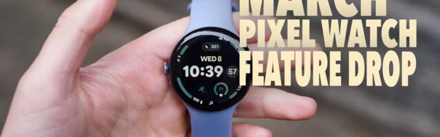 March Pixel Watch Feature Drop is a Huge Update