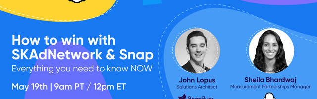 Sign up for a free joint webinar by Snap & AppsFlyer to learn about SKAdNetwork optimization