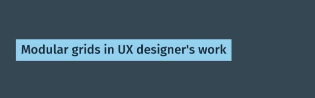 Modular grids in UX designer's work