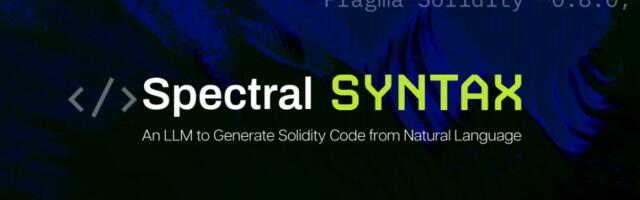 Spectral Launches Syntax, an LLM Enabling Web3 Users to Build Autonomous Agents and Deploy Onchain Products