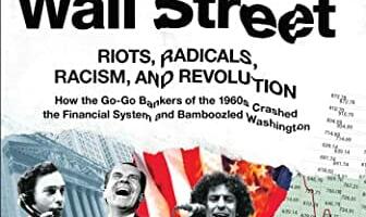 Gonzo Wall Street: Riots, Radicals, Racism and Revolution, reviewed