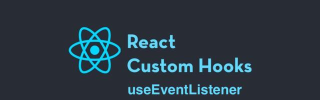 React Custom Hook: useEventListener