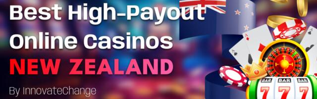 Innovate Change NZ: Guide into Best High-Payout Online Casinos
