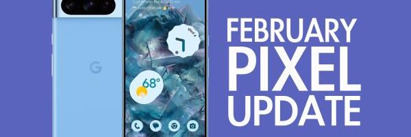 February 2024 Android Security Update Available for Google Pixel Devices