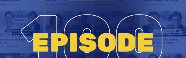 EU-Startups Podcast | Episode 100: Celebrating the centennial episode milestone