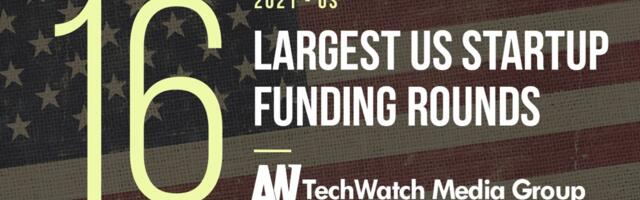The 16 Largest US Tech Startup Funding Rounds of 2021