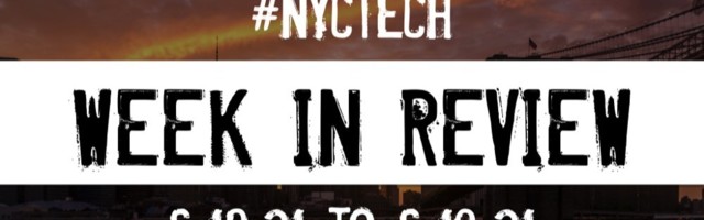 #NYCtech Week in Review: 6/13/21 – 6/19/21