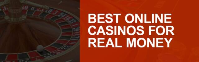 2024’s Best Online Casinos for Real Money Games, Big Payouts & Bonuses