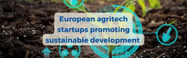 10 European agritech startups promoting sustainable development 