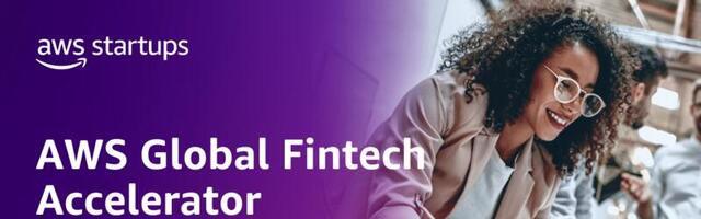 Last call to ignite your startup: Join AWS Global Fintech Accelerator today (Sponsored)