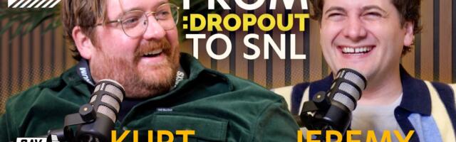 From Dropout to Saturday Night Live with Jeremy Culhane and Kurt Maloney